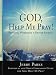 God, Help Me Pray!: Personal Workbook & Prayer Journal
