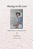 Passing on the love : a life spent in a caring profession