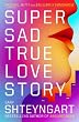 Super Sad True Love Story