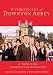 The Chronicles of Downton Abbey: A New Era for Family, Friends, Lovers and Staff
