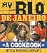 My Rio de Janeiro: A Cookbook