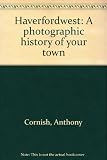 Haverfordwest : a photographic history of your town