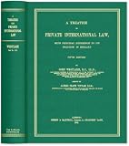A Treatise on Private International Law, With Principal Reference to its Practice in England.