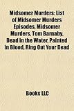 Midsomer Murders: List of Midsomer Murders Episodes, Midsomer Murders, Tom Barnaby, Dead in the Water, Painted in Blood, Ring Out Your D-
