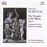 Schenck: The Nymphs of the Rhine, Vol. 1 (Sonatas for Two Violas da Gamba)/ Les Voix Humaines