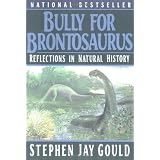 Bully for Brontosaurus: Reflections in Natural History