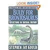 Bully for Brontosaurus: Reflections in Natural History
