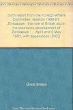 Sixth report from the Foreign Affairs Committee, session 1980-81 : Zimbabwe : the role of British aid in the economic development of Zimbabwe : together with part of the proceedings of the committee r