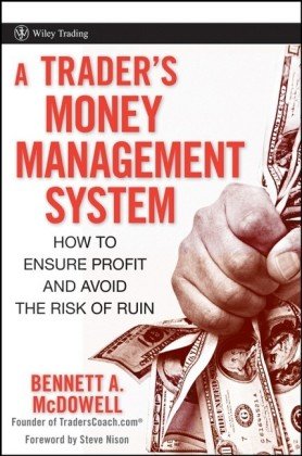 A Trader's Money Management System: How to Ensure Profit and Avoid the Risk of Ruin (Wiley Trading)