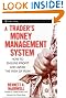 A Trader's Money Management System: How to Ensure Profit and Avoid the Risk of Ruin (Wiley Trading)