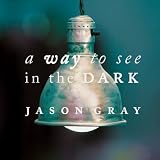 A Way To See In The Dark