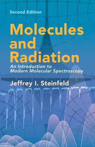 molecules and radiation an introduction to modern molecular spectroscopy second edition dover books on chemistry