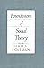 Foundations of Social Theory