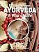 Ayurveda: A Way of LIfe