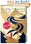 Slow Travel: Die Kunst des Reisens