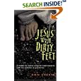 Jesus With Dirty Feet: A Down-To-Earth Look at Christianity for the Curious and Skeptical by  Don Everts