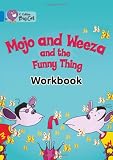 Mojo and Weeza and the Funny Thing Workbook (Collins Big Cat)