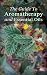 The Guide To Aromatherapy and Essential Oils: How To Cure, Clean, And Enjoy The Benefits Of Aromatherapy
