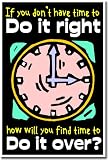 If You Don't Have Time To Do It Right, How Will You Find Time To Do It Over? - Classroom Motivational Poster