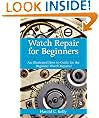 Watch Repair for Beginners