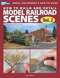 How to Build and Detail Model Railroad Scenes, Vol. 2