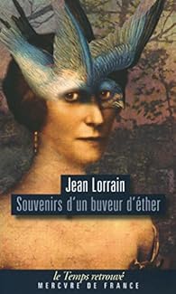Souvenirs D Un Buveur D Ether Jean Lorrain Babelio Souvenirs D Un Buveur D Ether Jean Lorrain Babelio