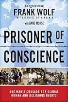 Prisoner of Conscience: One Man's Crusade for Global Human and Religious Rights