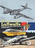 Wings of the Luftwaffe: Flying German Aircraft of World War II