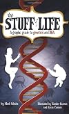 The Stuff of Life: A Graphic Guide to Genetics and DNA