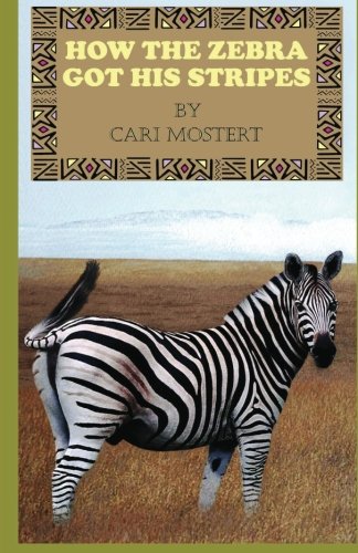 How The Zebra Got His Stripes: African Folktales (Volume 1)