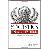 Statistics in a Nutshell: A Desktop Quick Reference (In a Nutshell (O'Reilly)) ~ Sarah Boslaugh