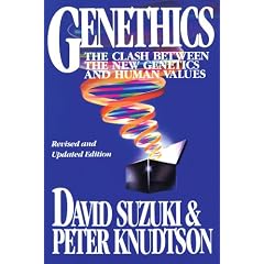 Genethics : The Clash between the New Genetics and Human Values