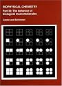 Biophysical Chemistry: Part III: The Behavior of Biological Macromolecules (Their Biophysical Chemistry; PT. 3) (Pt.3)