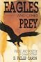 Eagles and Other Prey: A Vietnam Experience in Prose and Poetry