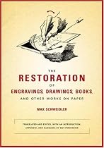 The Restoration of Engravings, Drawings, Books, and Other Works on Paper (Getty Conservation Institute)