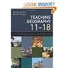 Teaching Geography 11-18: A Conceptual Approach
