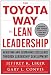 The Toyota Way to Lean Leadership:  Achieving and Sustaining Excellence through Leadership Development