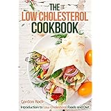 the low cholesterol cookbook introduction to low cholesterol foods and diet low cholesterol recipes