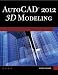 AutoCAD 2012 3D Modeling