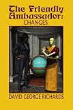 The Friendly Ambassador: Changes
