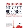 Die vierte Moschee: Nazis, CIA und der islamische Fundamentalismus