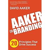 aaker on branding 20 principles that drive success