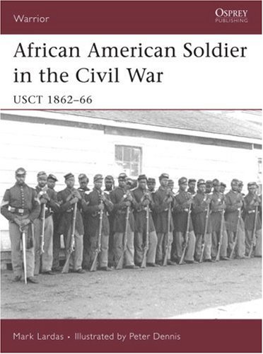 African American Soldier in the American Civil War: USCT 1862-66 (Warrior)