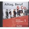 Alltag, Beruf & Co. Deutsch als Fremdsprache: Alltag, Beruf & Co. 1. Audio-CD zum Kursbuch
