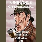 One Voice Chronological: The Consummate Holmes Canon, Collection 1 | [Sir Arthur Conan Doyle]