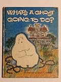 What's a ghost going to do?