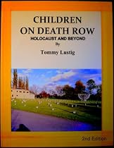 Click to Download Free Kindle Book -> CHILDREN ON DEATH ROW, HOLOCAUST & BEYOND, 2nd Edition