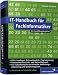 IT-Handbuch f&uuml;r Fachinformatiker: F&uuml;r Fachinformatiker der Bereiche Anwendungsentwicklung und Systemintegration (Galileo Computing)