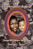 A Champion Mother: Giving of Love