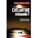 L'Atlantide retrouv�e ? : Enqu�te scientifique autour d'un mythe